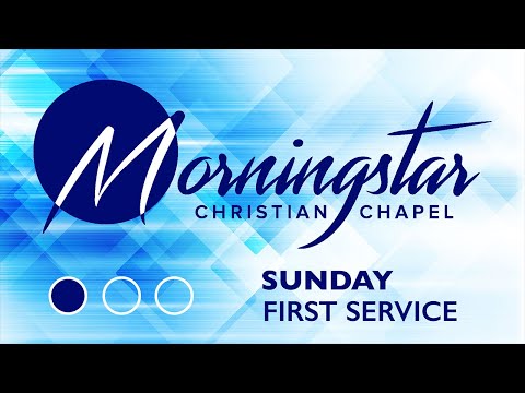 Morningstar Christian Chapel Sunday First Service - October 23, 2022 - Luke 6:21
