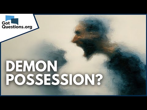 What does the Bible say about demon possession?  |  GotQuestions.org