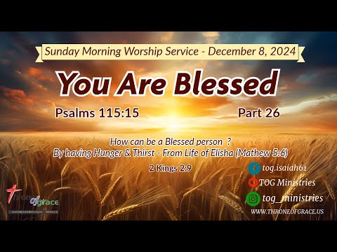Irvine || Dec 8th 2024 || You are Blessed - Part 26 || Psalms 115:15