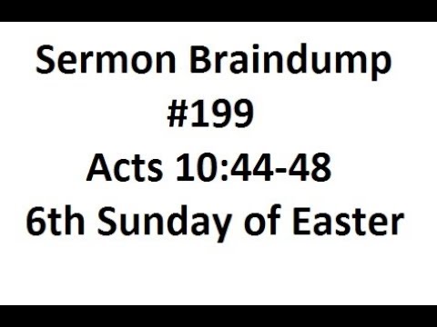 Sermon Braindump #199 Acts 10:44-48