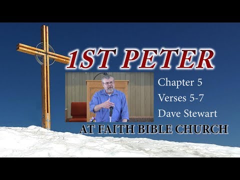 1 Peter 5:5-7 Message 32 by Dave Stewart