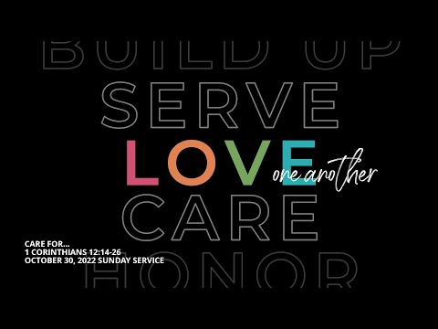 Care For... | 1 Corinthians 12:14-26 (October 30, 2022 Sunday Service)