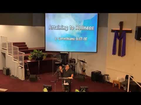 “Attaining to Holiness” 2 Corinthians 6:17-18 Pastor John Pereda (11-1-2020 6PM)