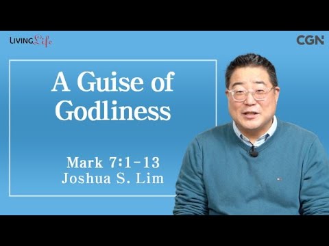 A Guise of Godliness (Mark 7:1-13) - Living Life 01/18/2024 Daily Devotional Bible Study