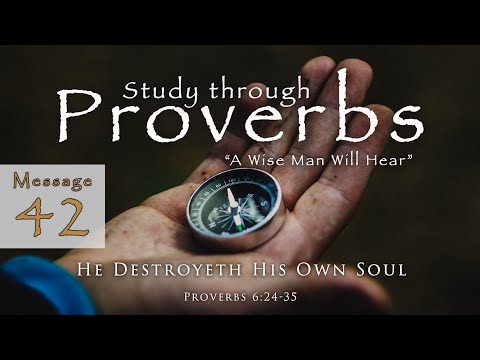 He Destroyeth His Own Soul: Proverbs 6:24-35