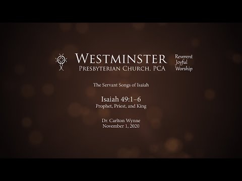 Isaiah 49:1–6 - Prophet, Priest, and King