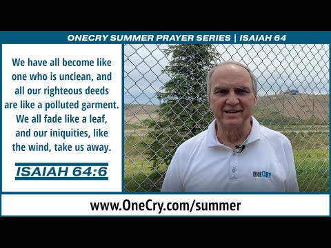Isaiah 64:6 - OneCry Summer Prayer Series