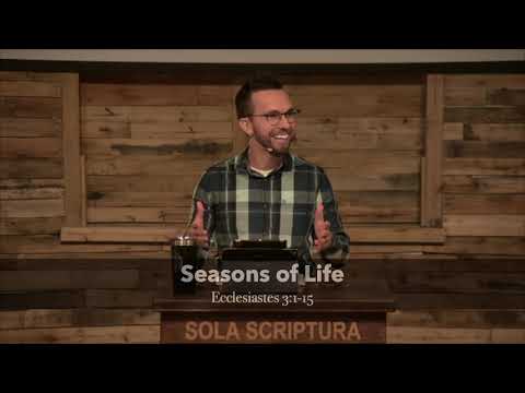 Seasons of Life (Ecclesiastes 3:1-15)