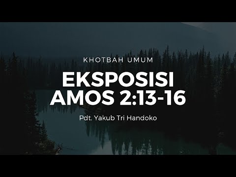 Eksposisi Amos 2:13-16 | Pdt. Yakub Tri Handoko