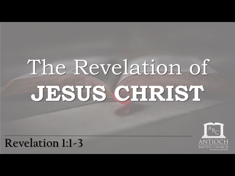 The Revelation of Jesus Christ (Revelation 1:1-3)