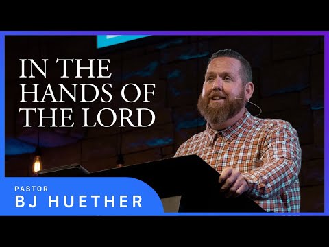 In The Hands Of The Lord || 1 Samuel 25:18-34 || Pastor BJ Huether