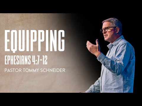 Ephesians 4:7-12 || Equipping