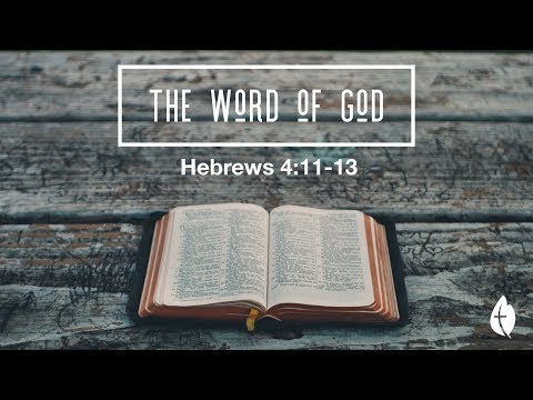 Hebrews 4:11-13  "The Word of God" - Pastor Matthew Johnson