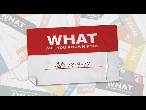 What are you known for?  - Acts 19:9-17 - Doug Allen