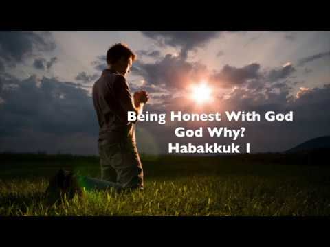 Being Honest With God -  Habakkuk Sermon Series - Habakkuk 1:1-4