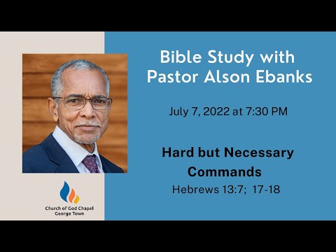 Hard but Necessary Commands Hebrews 13:7;  17 18