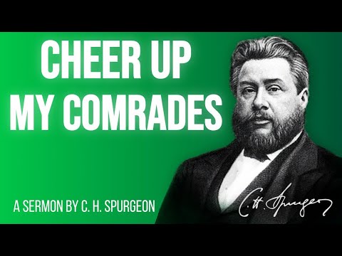 Cheer up My Comrades (2 Chronicles 35:2) - C.H. Spurgeon Sermon