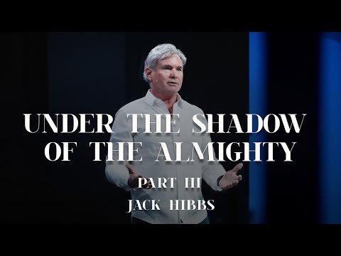 Under the Shadow of the Almighty - Part 3 (Romans 11:7-24)