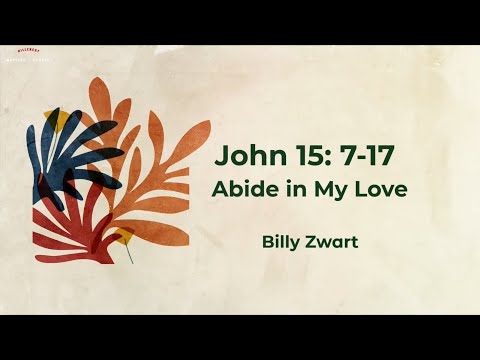 Abide in My Love - John 15: 7-17