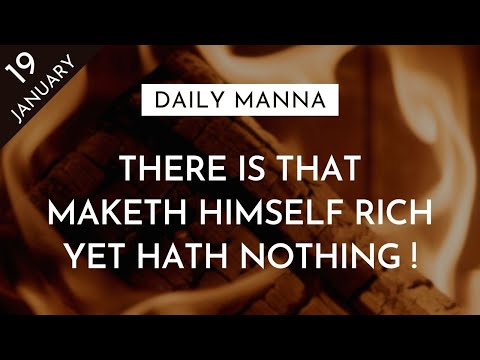 There Is That Maketh Himself Rich, Yet Hath Nothing | Proverbs 13:7-8 | Daily Manna