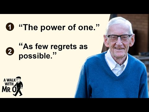 The Power of One & Life with No Regrets — A Walk with Mr. O