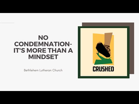 No Condemnation - It's More than a Mindset | Romans 8:1-10 | The Fourth Sunday of Lent