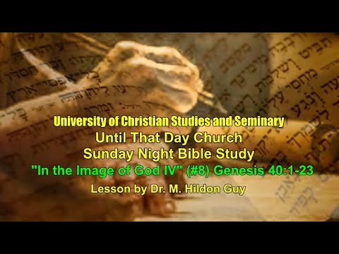 "In the Image of God IV"  (#8) Genesis 40:1-23