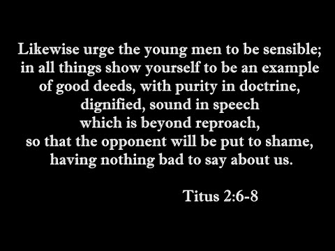 One Minute Message for 10-5-15 Titus 2:6-8