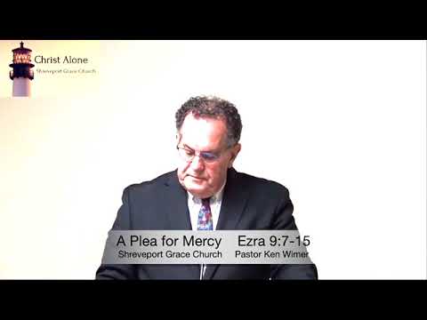A Plea for Mercy - Ezra 9:7-15 - Full message