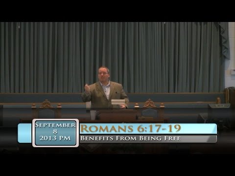 FBC Putney - Benefits From Being Free - Romans 6:17-19 - 9/8/2013 PM