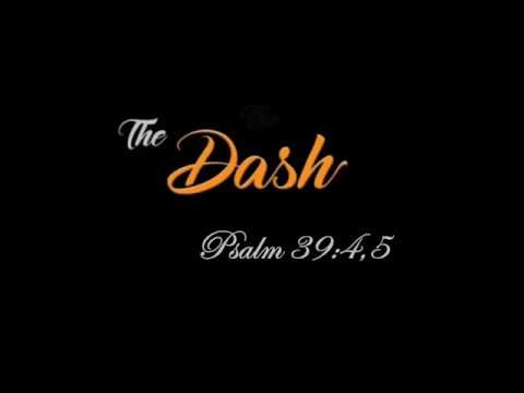 The Dash - Psalm 39:4,5