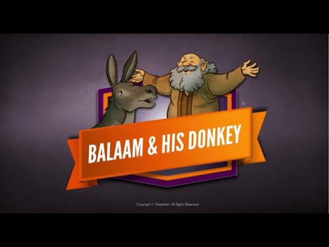 "Balam's Talking Donkey"- Numbers 22: 21-31