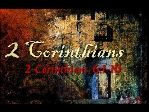 2 Corinthians 6:1-10 Bible Study - Calvary Chapel Deerfield Beach