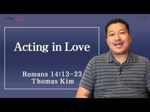 Acting in Love (Romans 14:13-23) Living Life 10/07/2025 Daily Devotional Bible Study