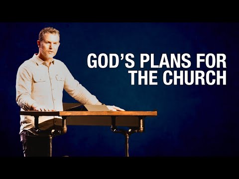 God's Plans for the Church | Ephesians 4:11-16 | Dave Jordan