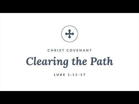Clearing the Path (Luke 1:11-17)