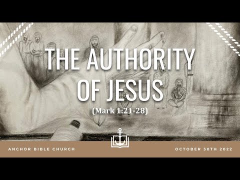 THE AUTHORITY OF JESUS/ (Mark 1:21-28) - ABC - Greg Peterson - 10.30.2022