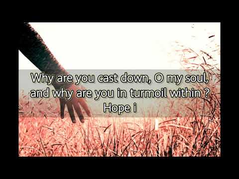 PSALM 43:5(KJV)"HOPE IN GOD;FOR I SHALL PRAISE HIM....."