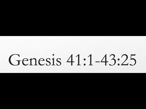 Reading of the KJV Bible (Genesis 41:1-43:25)