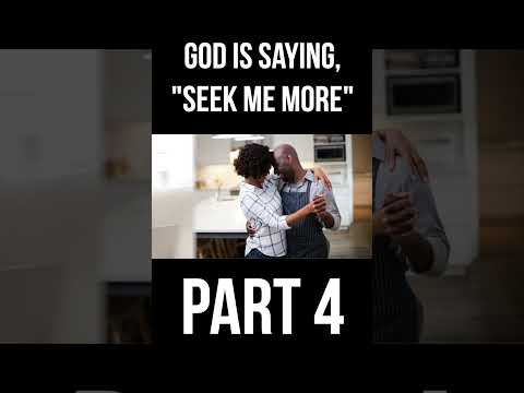 Signs God Is Saying, "Seek Me More" (Part 4)