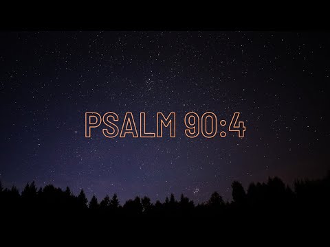 Bible Verse Of The Day | Scripture: Psalm 90:4