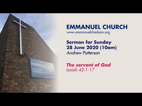 Isaiah 42:1-17 - The servant of God (28 June 2020)