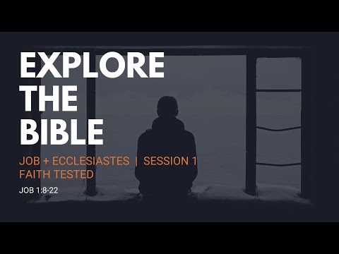 Lifeway | Explore the Bible: Job 1:8-22 - Faith Tested
