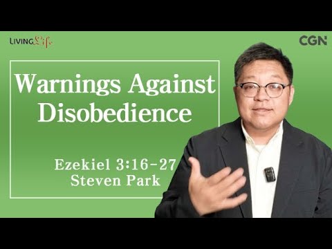 Warnings Against Disobedience (Ezekiel 3:16-27) Living Life 07/22/2025 Daily Devotional Bible Study