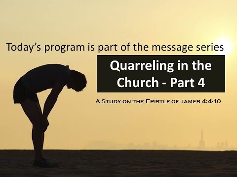 James 4:4-10:"Friendship With The World Is Hostility Toward God" (Series: Quarreling In The Church)