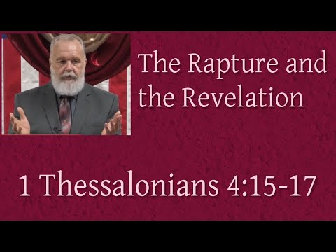 The Rapture and the Revelation [1 Thessalonians 4:15-17]