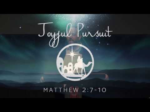 Joyful Pursuit: Matthew 2:7-10