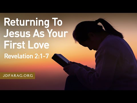Sunday Sermon, Returning To Jesus As Your First Love, Revelation 2:1-7 - June 16th, 2024