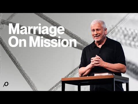 Marriage On Mission - Louie Giglio