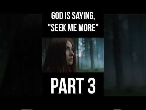 Signs God Is Saying, "Seek Me More" (Part 3)